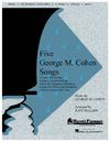 Five George M. Cohan Songs