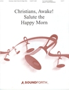 Christians Awake Salute the Happy Morn