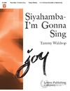 Siyahamba I'm Gonna Sing