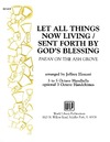 Let All Things Now Living - Sent Forth By God's Blessing
