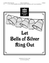 Let Bells of Silver Ring Out