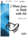 I Want Jesus to Walk With Me