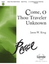 Come O Thou Traveler Unknown