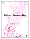 Let Sweet Hosannas Ring