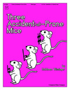 Three Accidental Prone Mice