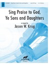 Sing Praise to God Ye Sons and Daughters