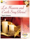 Let Heaven and Earth Sing Gloria