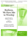 Brethren We Have Met to Worship