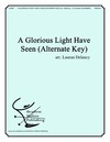 Glorious Light Have Seen (Alternate Key)