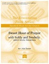 Sweet Hour of Prayer with Softly and Tenderly