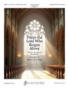 Praise the Lord Who Reigns Above