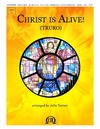 Christ Is Alive (Lift Up Your Heads Ye Mighty Gates)