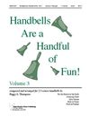 Handbells Are a Handful of Fun Volume 3