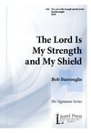 Lord is My Strength and My Shield, The