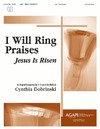 I Will Ring Praises (Jesus is Risen)