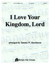 I Love Your Kingdom Lord